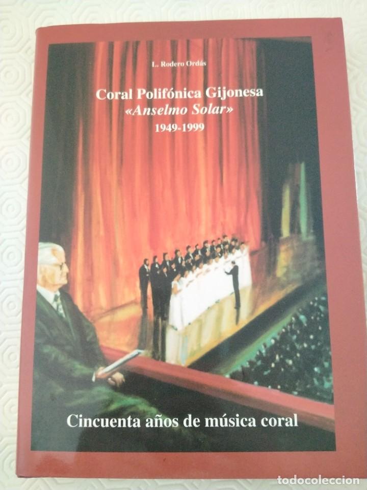 Second hand books: CORAL POLIFONICA GIJONESA ANSELMO SOLAR 1949 -1999. CINCUENTA A&Ntilde;OS DE MUSICA CORAL.POR LEOPOLDO ROD