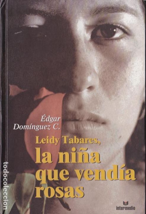 Livres d'occasion: Leidy Tabares, la ni&ntilde;a que vend&iacute;a rosas / &Eacute;dgar Dom&iacute;nguez Cata&ntilde;o