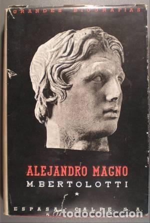 Libros de segunda mano: BERTOLOTTI, M: ALEJANDRO MAGNO. - Foto 1