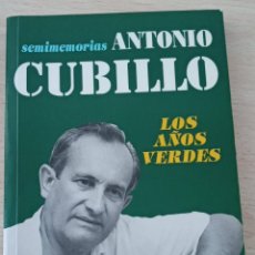 Libros de segunda mano: SEMIMEMORIAS ANTONIO CUBILLO LOS AÑOS VERDES CENTRO DE LA CULTURA POPULAR CANARIA
