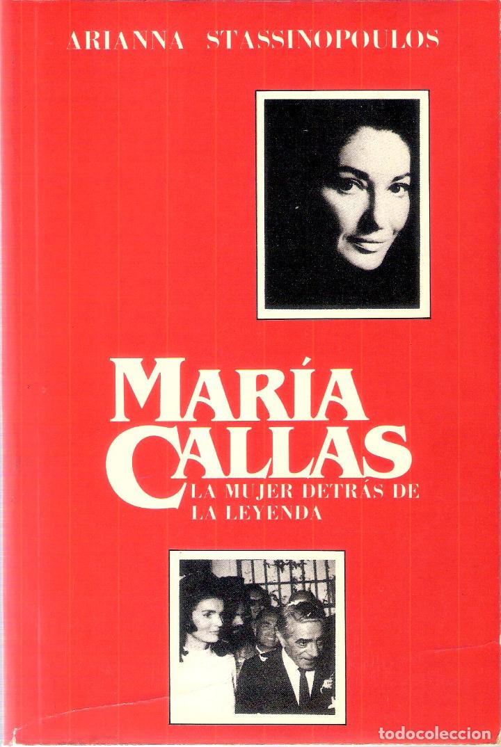 Libri di seconda mano: MARIA CALLAS.- LA MUJER DETR&Aacute;S DE LA LEYENDA - ARIANNA STASSINOPOULOS