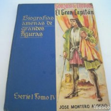 Libros de segunda mano: EL GRAN CAPITAN BIOGRAFIAS AMENAS DE GRANDES FIGURAS. Lote 219739192