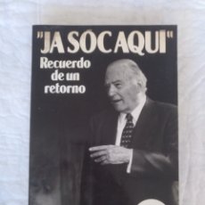 Livros em segunda mão: JA SOC AQUI RECUERDO DE UN RETORNO. JOSEP TARRADELLAS. EDITORIAL PLANETA. LIBRO. Lote 219862838