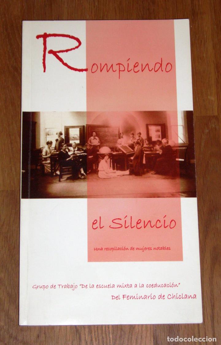 Livres d'occasion: ROMPIENDO EL SILENCIO : Una recopilaci&oacute;n de mujeres notables / Grupo de Trabajo &lsquo;De la Escuela Mixta