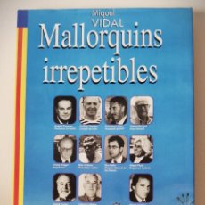 Libros de segunda mano: MALLORQUINS IRREPETIBLES - MIQUEL VIDAL - 1988 - CON DEDICATORIA Y FIRMA EL AUTOR - MALLORQUINES