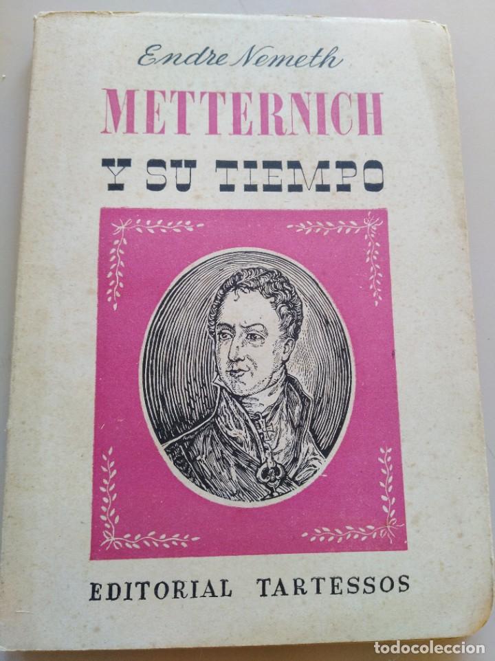 Libros de segunda mano: Matternich y su tiempo . Endre Nemeth - Foto 1