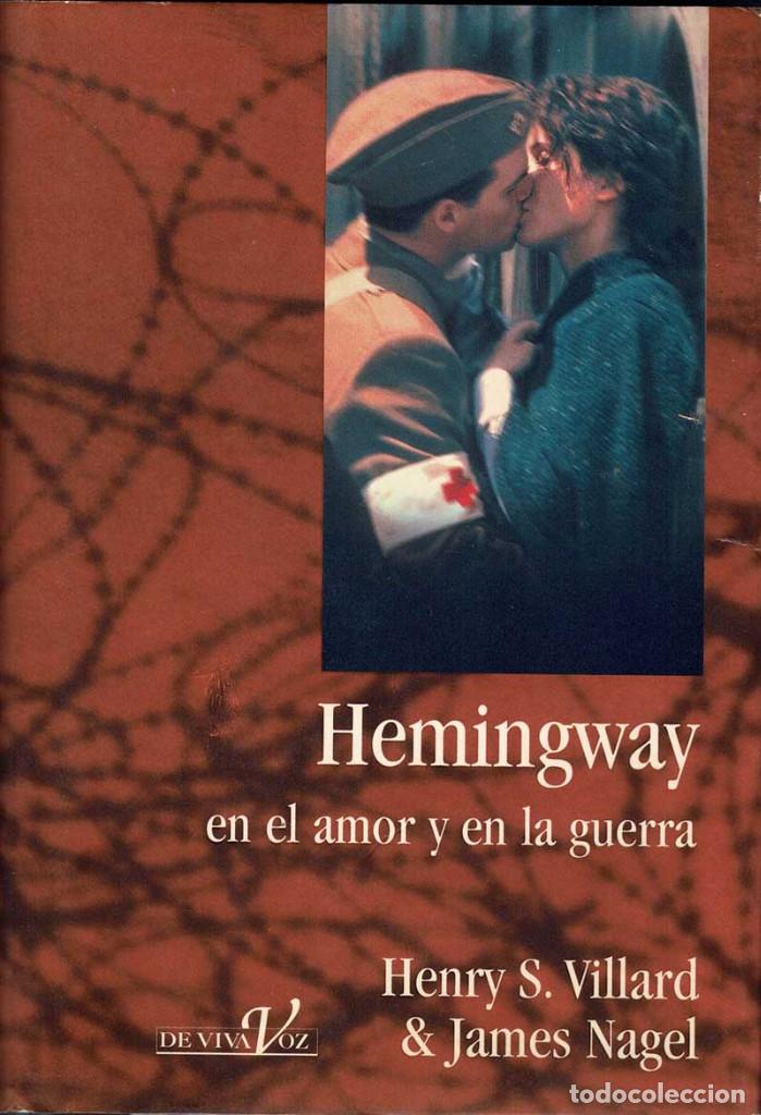 Libros de segunda mano: Hemingway en el amor y en la guerra - Henry S. Villard & James Nagel