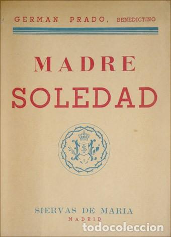 Libros de segunda mano: PRADO, Germ&aacute;n. Madre Soledad. 1953. - Foto 1