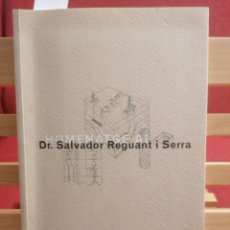 Libros de segunda mano: HOMENATGE AL DR. SALVADOR REGUANT I SERRA. EUMO EDIT. VIC, 1997. ED. HOMENATGE.. Lote 224489712