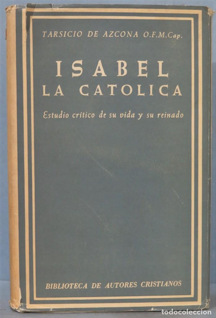 Libri di seconda mano: 1964.- ISABEL LA CAT&Oacute;LICA. DE AZCONA. B.A.C