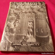 Libros de segunda mano: GONZALO DE CÓRDOBA. SEIX BARRAL 1952. MANUEL DE MONTOLIU.. Lote 226396508