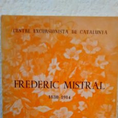 Libros de segunda mano: FREDERIC MISTRAL 1830-1914 (CENTRE EXCURSIONISTA DE CATALUNYA)