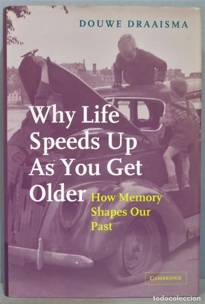 Gebrauchte B&uuml;cher: Why Life Speeds Up as You Get Older. How Memory Shapes Our Past. DRAAISMA