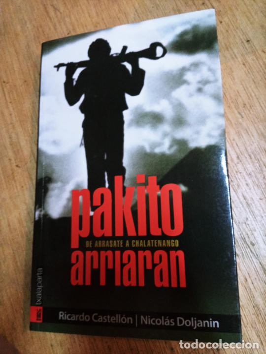 Libri di seconda mano: Ricardo Castell&oacute;n y Nicol&aacute;s Doljanin: Pakito Arriaran. De Arrasate a Chalatenango