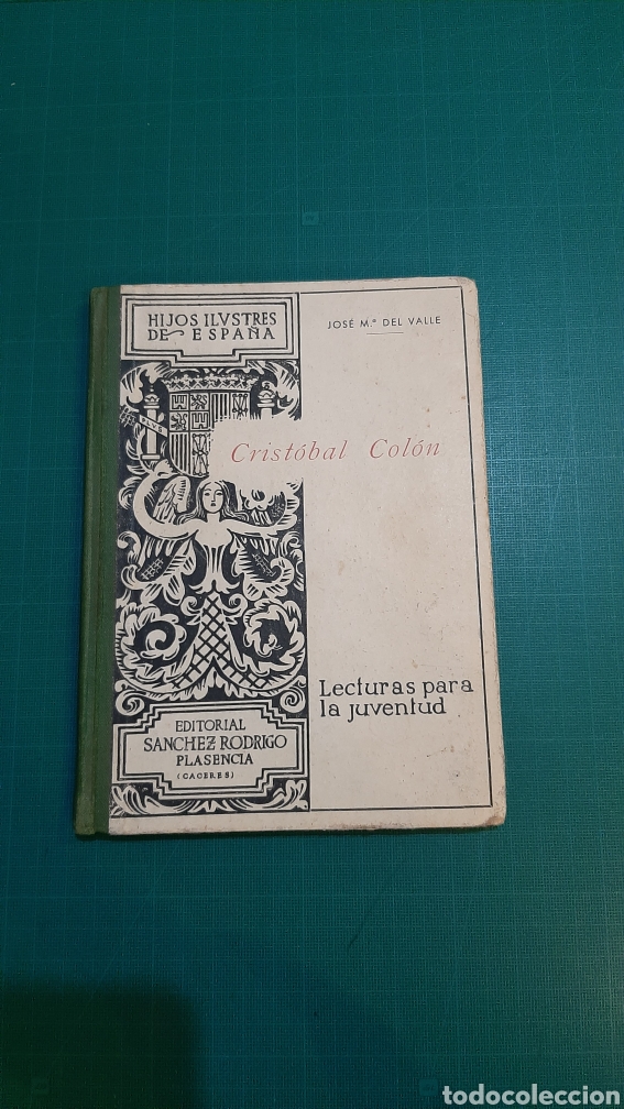 Libros de segunda mano: 1944 CRIST&Oacute;BAL COL&Oacute;N HIJOS ILUSTRES DE ESPA&Ntilde;A JOSE M^ VALLE EDITORIAL S&Aacute;NCHEZ RODRIGO PLASENCIA C&Aacute;C