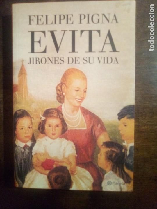 Libros de segunda mano: Felipe Pigna. EVITA. JIRONES DE SU VIDA - Foto 1