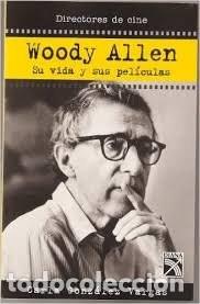 Libros de segunda mano: Woody Allen: Su vida y sus pel&iacute;culas. Carla Gonz&aacute;lez Vargas