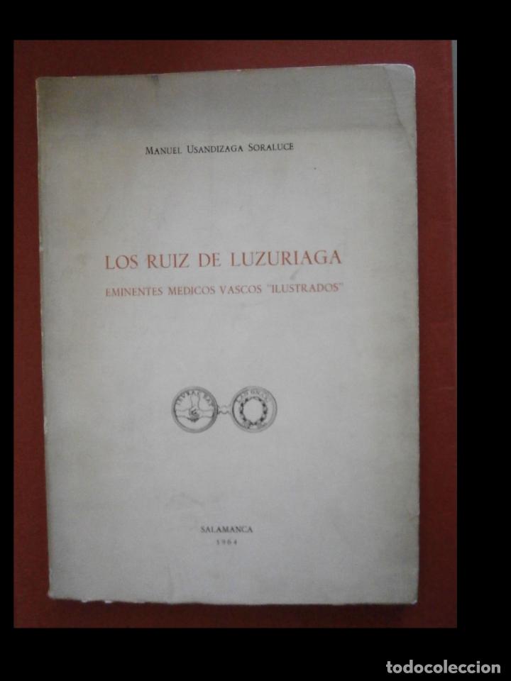 Libri di seconda mano: Los Ruiz de Luzuriaga. Eminentes medicos vascos ilustrados. Manuel Usandizaga Soraluce