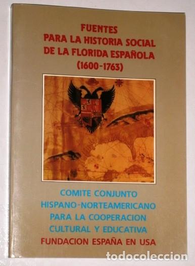 Livres d'occasion: Fuentes para la Historia social de la Florida Espa&ntilde;ola 1600-1763 / Fund. Espa&ntilde;a en USA, Madrid 1987