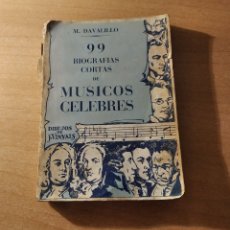 Libros de segunda mano: LIBRO 99 BIOGRAFÍAS CORTAS DE MÚSICOS CELEBRES AÑO 1941. Lote 240951535