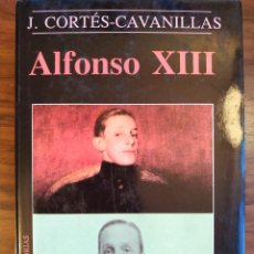 Libros de segunda mano: ALFONSO XIII VIDA, CONFESIONES Y MUERTE J. CORTES-CAVANILLAS