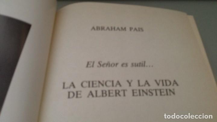 Libros de segunda mano: EL SEÑOR ES SUTIL, VIDA Y CIENCIA ALBERT EINSTEIN / ABRAHAM PAIS / ARIEL / A-301 - Foto 8 - 244422235