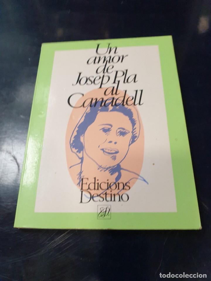 Libros de segunda mano: Un amor al Canadell Josep Pla - Foto 1
