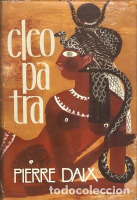 Libros de segunda mano: CLEOPATRA - Daix, Pierre 1963 - Foto 1