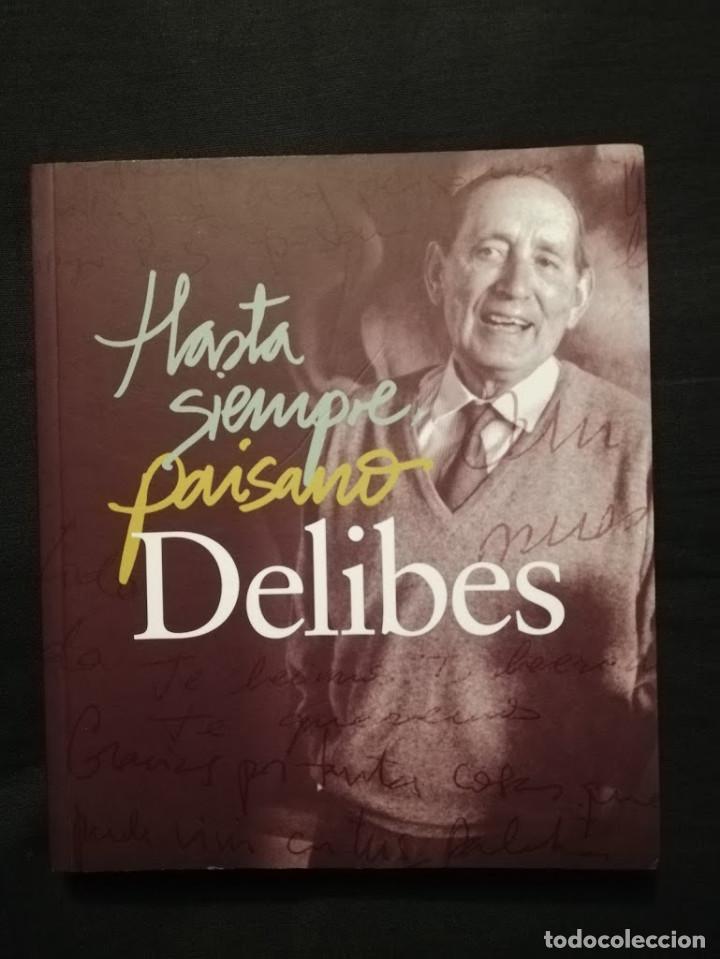 Livres d'occasion: HASTA SIEMPRE PAISANO DELIBES - AYUNTAMIENTO VALLADOLID