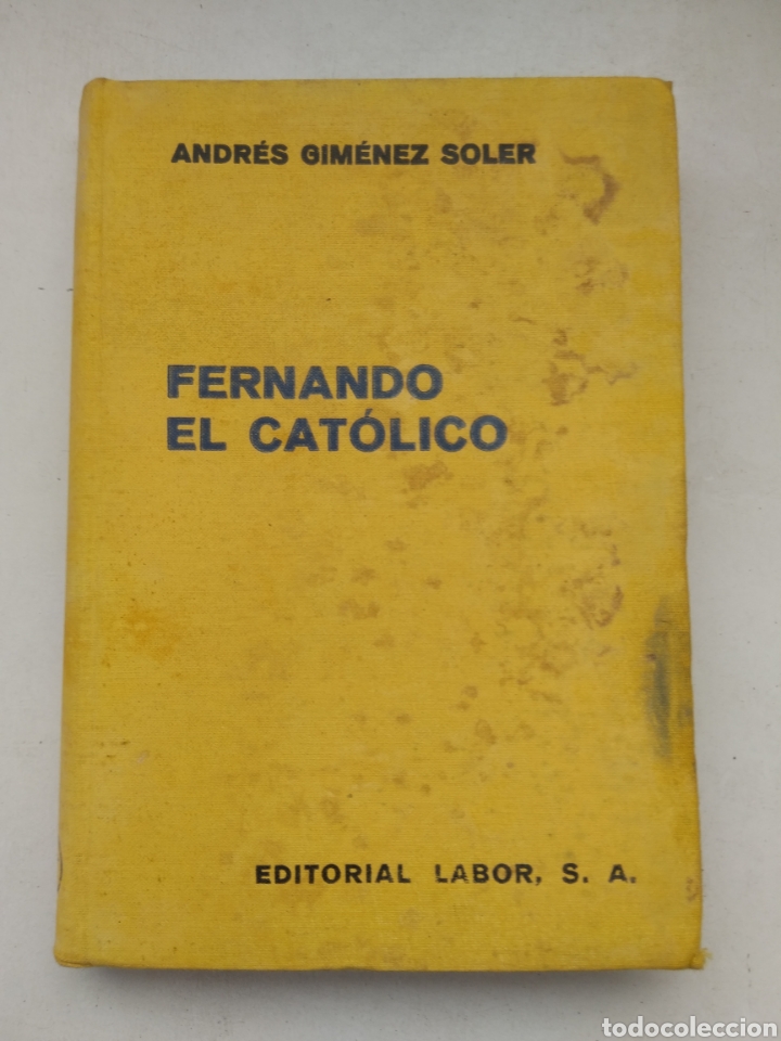 Libros de segunda mano: FERNANDO EL CAT&Oacute;LICO/ANDR&Eacute;S JIM&Eacute;NEZ SOLER - Foto 1