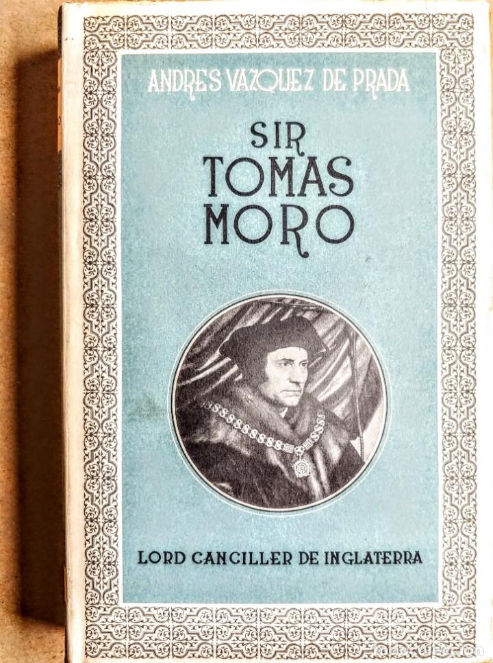 Libros de segunda mano: SIR TOMAS MORO. A. VAZQUEZ DE PRADA - Foto 1