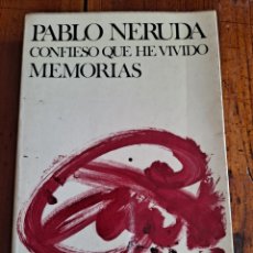Libros de segunda mano: CONFIESO QUE HE VIVIDO, MEMORIAS PABLO NERUDA. Lote 251192185