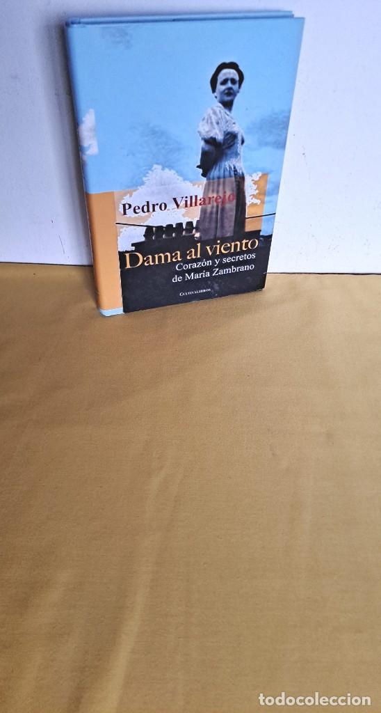 Libros de segunda mano: PEDRO VILLAREJO - DAMA AL VIENTO, CORAZON Y SECRETOS DE MARIA ZAMBRANO - 2009, DEDICADO