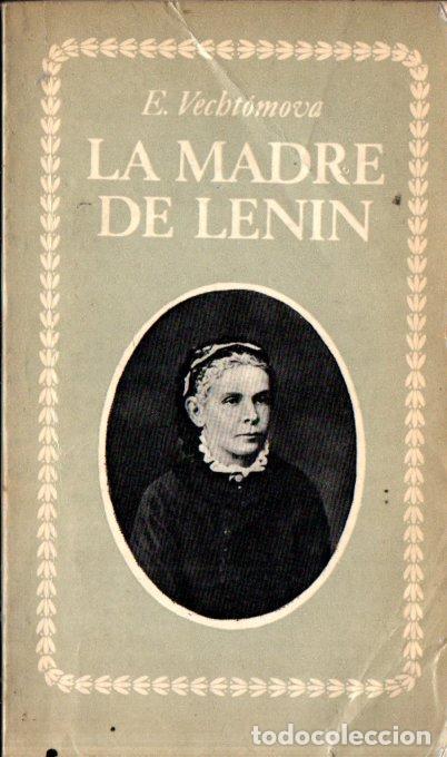 Libros de segunda mano: E. VECHTOMOVA : LA MADRE DE LENIN (PROGRESO, MOSC&Uacute;, 1982) - Foto 1