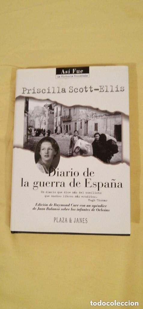 Libros de segunda mano: Diario de la guerra de Espa&ntilde;a. As&iacute; Fue (La historia rescatada). Priscilla Scott-Ellis