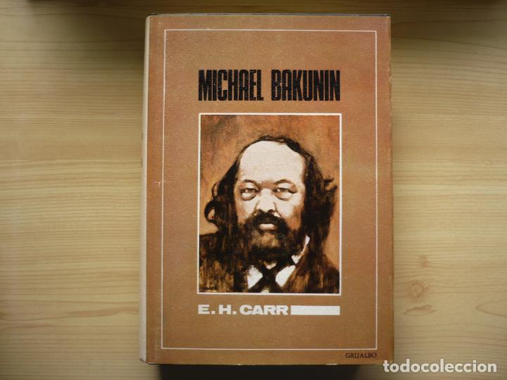 Libros de segunda mano: Michael Bakunin. E. H. Carr. Editorial Grijalbo, 1972. - Foto 7