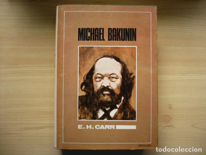 Libros de segunda mano: Michael Bakunin. E. H. Carr. Editorial Grijalbo, 1972. - Foto 1