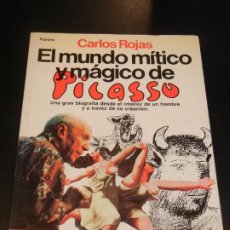 Libros de segunda mano: EL MUNDO MITICO Y MAGICO DE PICASSO, DE CARLOS ROJAS - ED.PLANETA 1984 DEDICADO