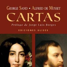 Libros de segunda mano: CARTAS.GEORGE SAND. ALFRED DE MUSSET . -NUEVO. Lote 259281440