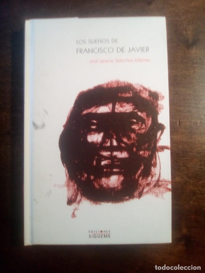 Libros de segunda mano: Jos&eacute; Ignacio Tellechea Id&iacute;goras. LOS SUE&Ntilde;OS DE FRANCISCO DE JAVIER. - Foto 1