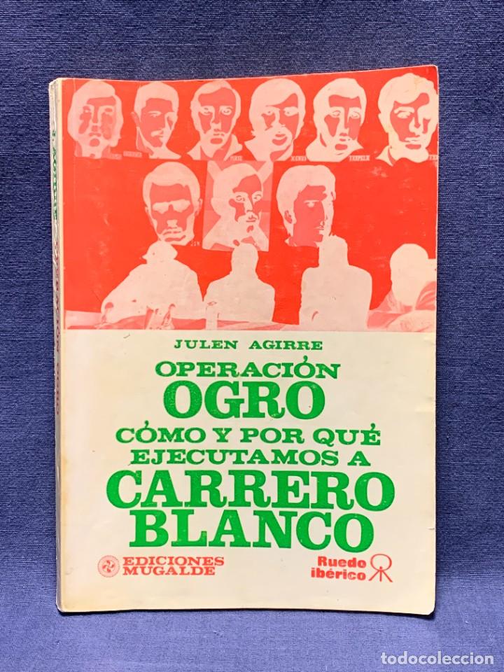 OPERACION OGRO COMO Y POR QUE EJECUTAMOS A CARRERO BLANCO ED MUGALDE 1974-22X15CMS (Libros de Segunda Mano - Biografías)