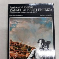 Livros em segunda mão: COLINAS, ANTONIO. RAFAEL ALBERTI EN IBIZA. SEIS SEMANAS DEL VERANO DE 1936. Lote 262757315
