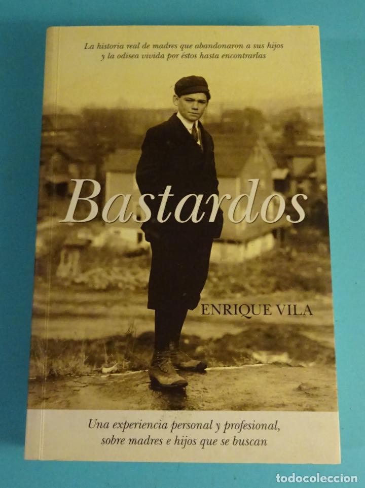 Libros de segunda mano: BASTARDOS. ENRIQUE J. VILA TORRES - Foto 1