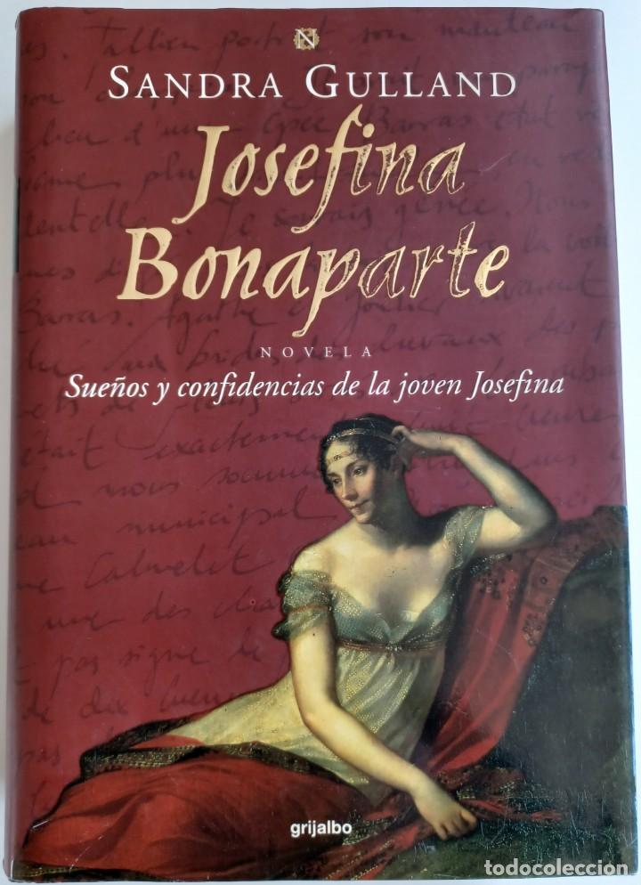 Libros de segunda mano: Josefina bonaparte. Sue&ntilde;os y confidencias de la joven Josefina - de Sandra Gulland (Autor)