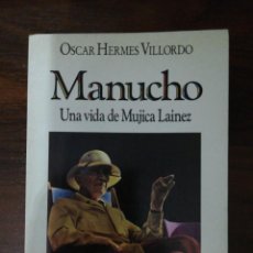Libros de segunda mano: MANUCHO, UNA VIDA DE MUJICA LAINEZ. ÓSCAR HERMES VILLORDO. 2ª EDICIÓN, 1991. Lote 264455714