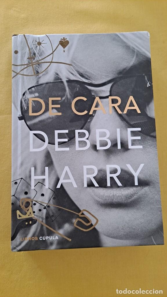 Libros de segunda mano: DEBBIE HARRY - DE CARA - LIBROS CUPULA 2019 - Foto 2 - 265382249