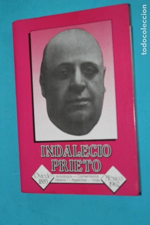 Gebrauchte B&uuml;cher: INDALECIO PRIETO, ANTOLOGIA, COMENTARIOS, ASPECTOS, VIDA, OVIEDO 1883- MEXICO 1962
