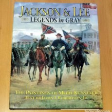 Libros de segunda mano: JACKSON & LEE: LEGENDS IN GRAY - THE PAINTINGS OF MORT KÜNSTLER - JAMES I. ROBERTSON, JR. - 1995. Lote 266281623