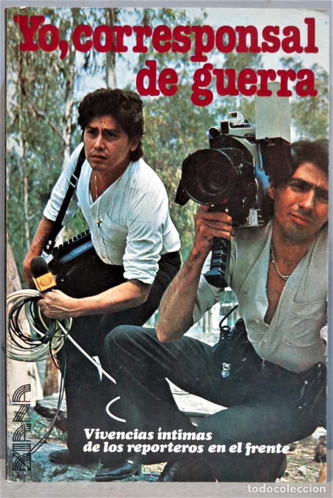 Gebrauchte B&uuml;cher: YO, CORRESPONSAL DE GUERRA. VIVENCIAS INTIMAS DE LOS REPORTEROS EN EL FRENTE