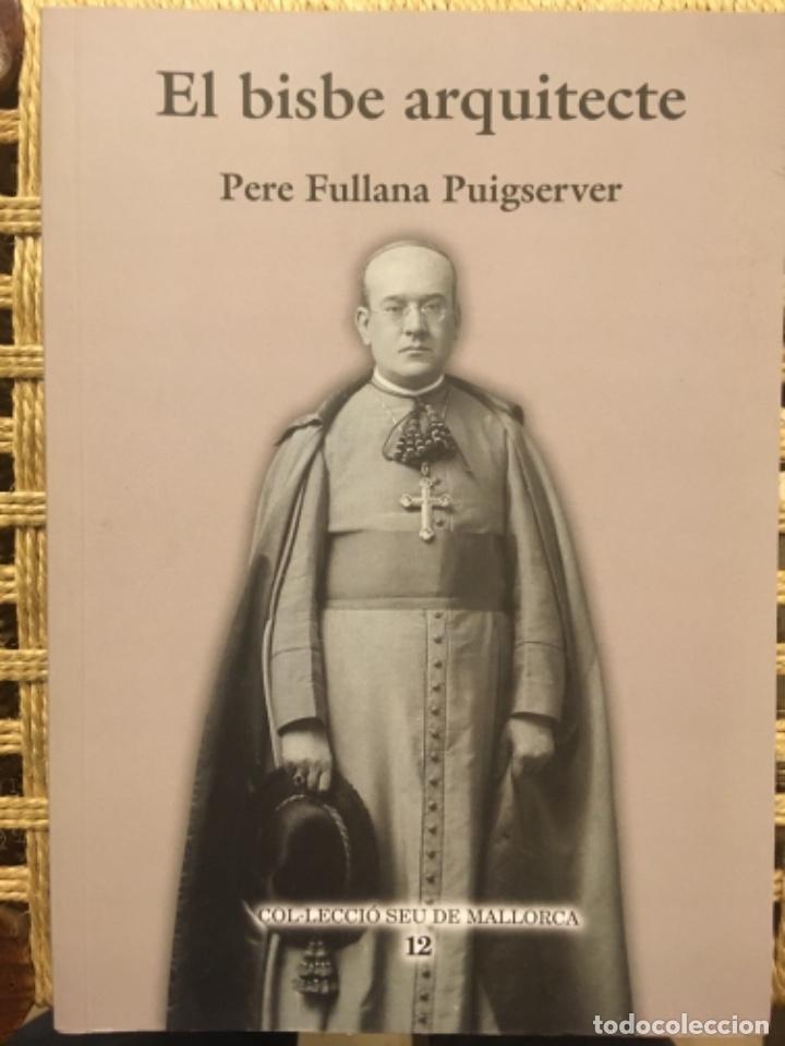 Libros de segunda mano: EL BISBE ARQUITECTE, PERE FULLANA PUIGSERVER - Foto 1